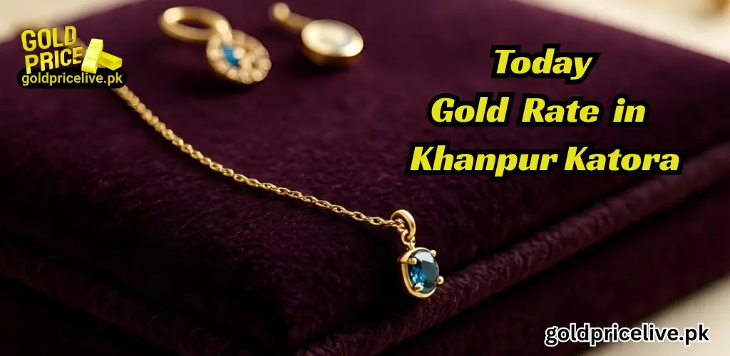 Gold Rate in Khanpur Katora Gold Rate in Khanpur Katora Today image
